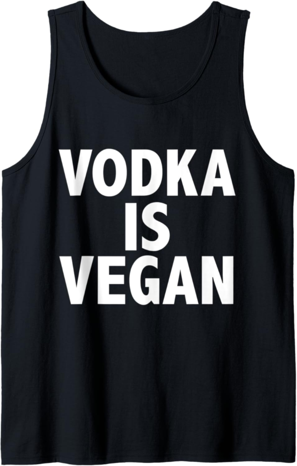 Vodka is Vegan Funny Vegan Drinking Alcohol Drunk Veganisn T... - Image 2